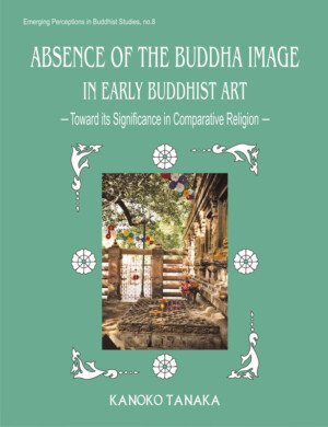 Absence of the Buddha Image in Early Buddhist Art